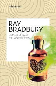 Portada REMEDIO PARA MELANCÓLICOS - RAY BRADBURY - MINOTAURO