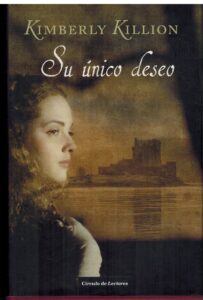 Portada SU UNICO DESEO - KIMBERLY KILLION - CIRCULO DE LECTORES