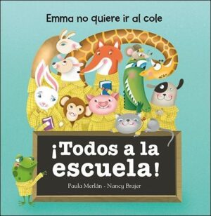Portada ¡TODOS A LA ESCUELA! EMMA NO QUIERE IR AL COLE - PAULA MERLÁN BAJO - SAN PABLO