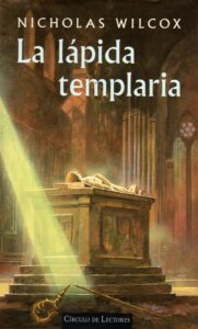 Portada LA LAPIDA TEMPLARIA - NICHOLAS WILCOX - CIRCULO DE LECTORES