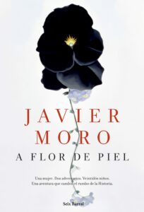 Portada A FLOR DE PIEL - JAVIER MORO - SEIX BARRAL