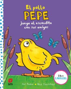 Portada EL POLLO PEPE JUEGA AL ESCONDITE CON SUS AMIGOS (LIBRO CARRUSEL) - ANT PARKER - SM