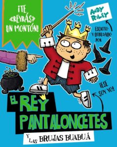 Portada EL REY PANTALONCETES Y LAS BRUJAS BUABU- - RILEY, ANDY - SALVAT