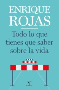 Portada TODO LO QUE TIENES QUE SABER SOBRE LA VIDA - ENRIQUE ROJAS - ESPASA