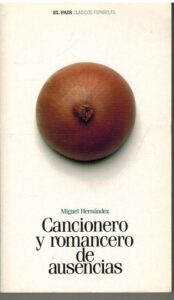 Portada CANCIONERO Y ROMANCERO DE AUSENCIAS - MIGUEL HERNANDEZ - EL PAIS