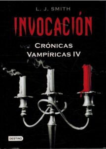Portada CRONICAS VAMPIRICAS IV. INVOCACION - L. J. SMITH - DESTINO