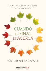 Portada CUANDO EL FINAL SE ACERCA - KATHRYN MANNIX - DEBOLSILLO