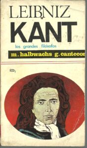 Portada LEIBNIZ  KANT. LOS GRANDES FILOSOFOS - M HALBWACHS G CANTECOR - MATEU