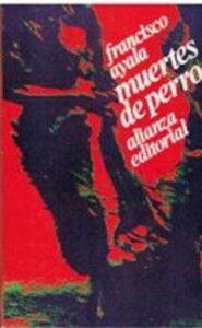 Portada MUERTES DE PERRO - FRANCISCO AYALA - ALIANZA