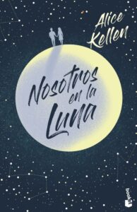 Portada NOSOTROS EN LA LUNA - ALICE KELLEN - BOOKET