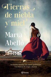 Portada TIERRAS DE NIEBLA Y MIEL - MARTA ABELLO - PLANETA