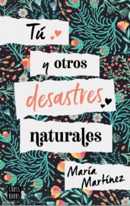 Portada TÚ Y OTROS DESASTRES NATURALES - MARIA MARTÍNEZ - DESTINO