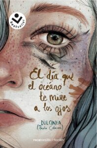 Portada EL DÍA QUE EL OCÉANO TE MIRE A LOS OJOS - (PAOLA CALASANZ), DULCINEA - ROCABOLSILLO