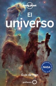 Portada EL UNIVERSO - OLIVER BERRY / MARK A. GARLICK / MARK MACKENZIE / VALERIE STIMAC - GEOPLANETA