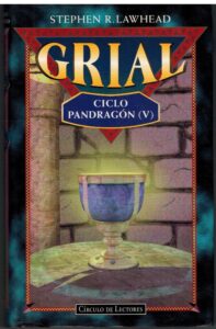 Portada GRIAL. CICLO PANDRAGON V - STEPHEN R LAWHEAD - CIRCULO DE LECTORES