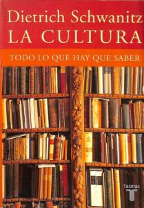 Portada LA CULTURA. TODO LO QUE HAY QUE SABER - DIETRICH SCHWANITZ - PUNTO DE LECTURA