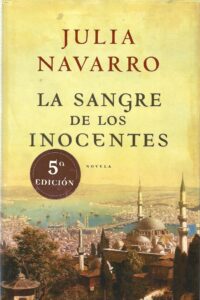 Portada LA SANGRE DE LOS INOCENTES - JULIA NAVARRO - PLAZA Y JANES