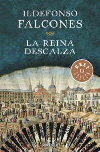 Portada LA REINA DESCALZA - ILDEFONSO FALCONES - DEBOLSILLO