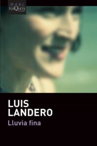 Portada LLUVIA FINA - LUIS LANDERO - MAXI TUSQUETS