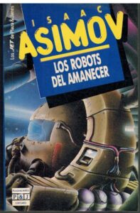 Portada LOS ROBOTS DEL AMANECER - ISAAC ASIMOV - PLAZA Y JANES
