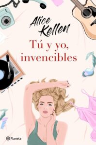 Portada TÚ Y YO, INVENCIBLES - ALICE KELLEN - PLANETA