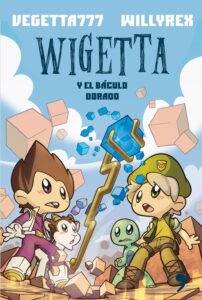 Portada 2. WIGETTA Y EL BÁCULO DORADO - VEGETTA777 Y WILLYREX - TEMAS DE HOY