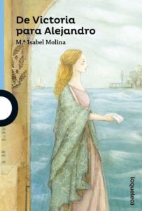 Portada DE VICTORIA PARA ALEJANDRO - MARIA ISABEL MOLINA - LOQUELEO
