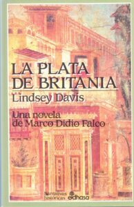 Portada LA PLATA DE BRITANIA - LINDSEY DAVIS - EDHASA