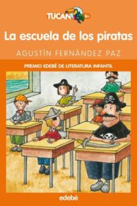 Portada LA ESCUELA DE LOS PIRATAS - AGUSTÍN FERNÁNDEZ PAZ - EDEBE