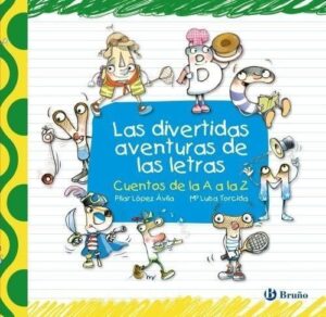 Portada LAS DIVERTIDAS AVENTURAS DE LAS LETRAS - PILAR LÓPEZ ÁVILA - BRUÑO