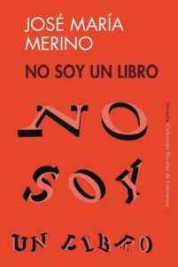 Portada NO SOY UN LIBRO - JOSE MARIA MERINO - SIRUELA