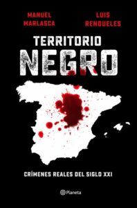 Portada TERRITORIO NEGRO - MANU MARLASCA / LUIS RENDUELES - PLANETA
