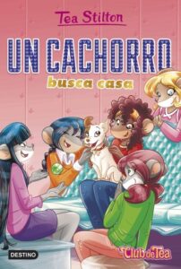 Portada UN CACHORRO BUSCA CASA - TEA STILTON - DESTINO