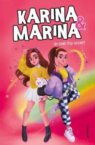 Portada UN PLAN TOP SECRET (KARINA & MARINA 6) - KARINA & MARINA - MONTENA
