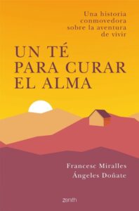 Portada UN TÉ PARA CURAR EL ALMA - FRANCESC MIRALLES - ESPASA CALPE