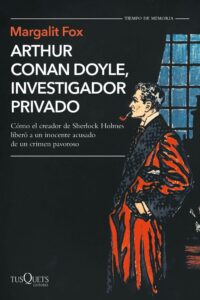 Portada ARTHUR CONAN DOYLE, INVESTIGADOR PRIVADO - MARGALIT FOX - TUSQUETS
