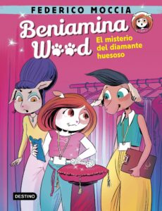 Portada BENIAMINA WOOD 1. EL MISTERIO DEL DIAMANTE HUESOSO - FEDERICO MOCCIA  - DESTINO