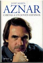 Portada CARTAS A UN JOVEN ESPAÑOL - JOSE MARIA AZNAR - PLANETA