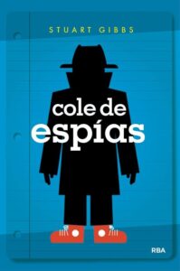 Portada COLE DE ESPÍAS - STUART GIBBS  - RBA