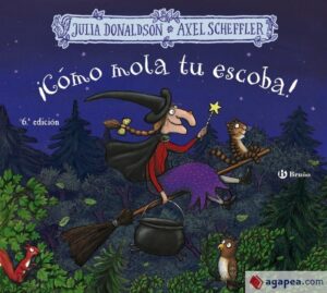 Portada ¡CÓMO MOLA TU ESCOBA! - JULIA DONALDSON - BRUÑO