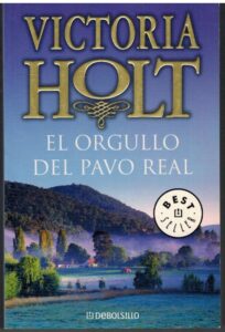 Portada EL ORGULLO DEL PAVO REAL - VISTORIA HOLT - DEBOLSILLO