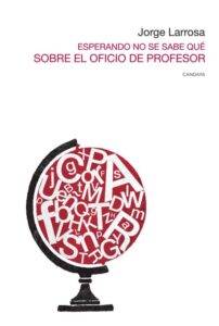 Portada ESPERANDO NO SE SABE QUÉ - LARROSA BONDÍA JORGE - CANDAYA