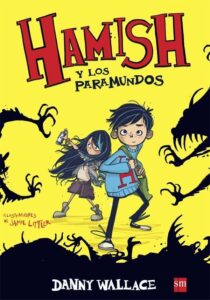 Portada HAMISH Y LOS PARAMUNDOS - DANNY WALLACE - SM