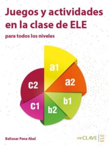 Portada JUEGOS Y ACTIVIDADES EN LA CLASE DE ELE - BALTASAR PENA ABAL - ENCLAVE