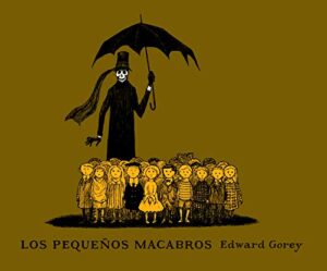 Portada LOS PEQUEÑOS MACABROS - EDWARD GOREY - LIBROS DEL ZORRO ROJO