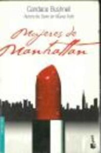 Portada MUJERES DE MANHATTAN - CANDACE BUSHNELL - ESENCIA PLANETA