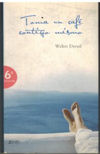 Portada TOMA UN CAFE CONTIGO MISMO - WALTER DRESEL - ZENITH