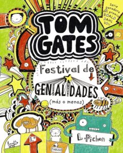 Portada TOM GATES: FESTIVAL DE GENIALIDADES (MÁS O MENOS) - LIZ PICHON - BRUÑO