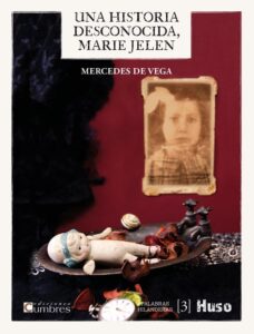 Portada UNA HISTORIA DESCONOCIDA, MARIE JELEN - DE VEGA, MERCEDES -