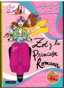 Portada ZOE Y LA PRINCESA ROMANA - ANA GARCIA SIÑERIZ /JORDI LABANDA - DESTINO